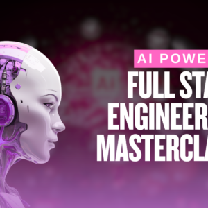 AI Powered Full Stack Engineering Masterclass